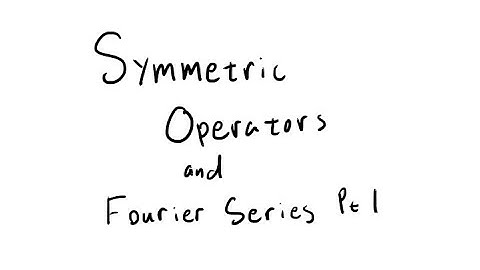 Symmetric Operators and Fourier Series Pt 1