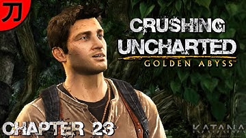 Uncharted Golden Abyss Walkthrough | Chapter 23 | Crushing | Keep Your Head Down