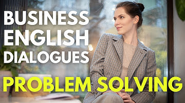"For Professional Problem-Solving" Business English Conversation | Business English Learning