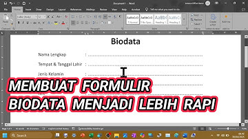 Tutorial Membuat Formulir Biodata Menjadi Lebih Rapi di Word