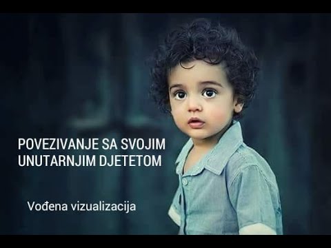 Video: OZDRAVLJENJE UNUTARNJEG DJETETA