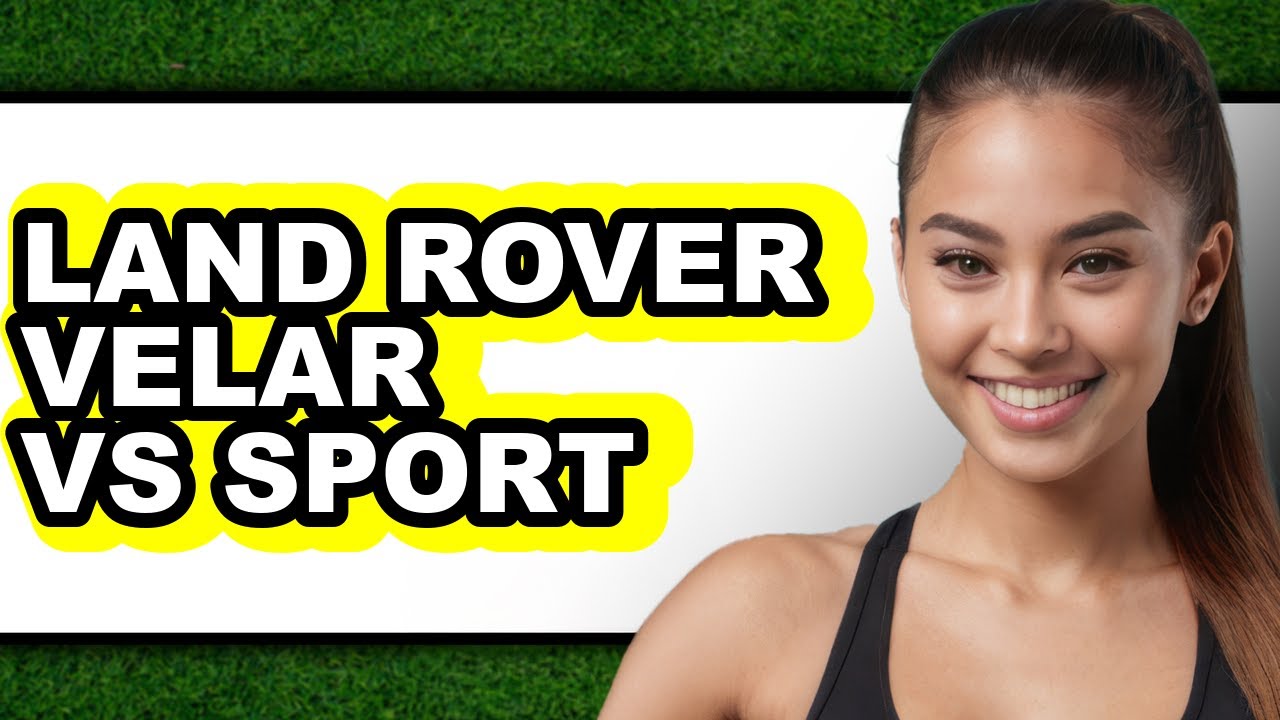 Land Rover Velar vs Sport - Which is Better?