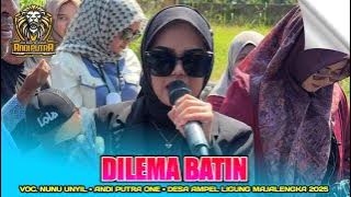 INNER DILEMMA | NUNU UNYIL FT. ANDI PUTRA ONE‼️DS. AMPEL LIGUNG MAJALENGKA 2025