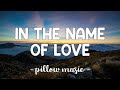 In The Name Of Love - Martin Garrix &amp; Bebe Rexha (Lyrics) 🎵