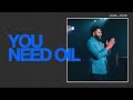 You need oil  pr justin sabu