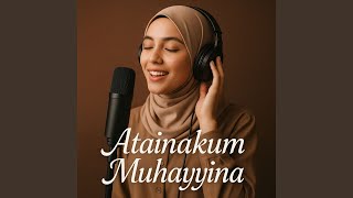 Download Lagu Atainakum Muhayyina Download Lagu Atainakum Muhayyina