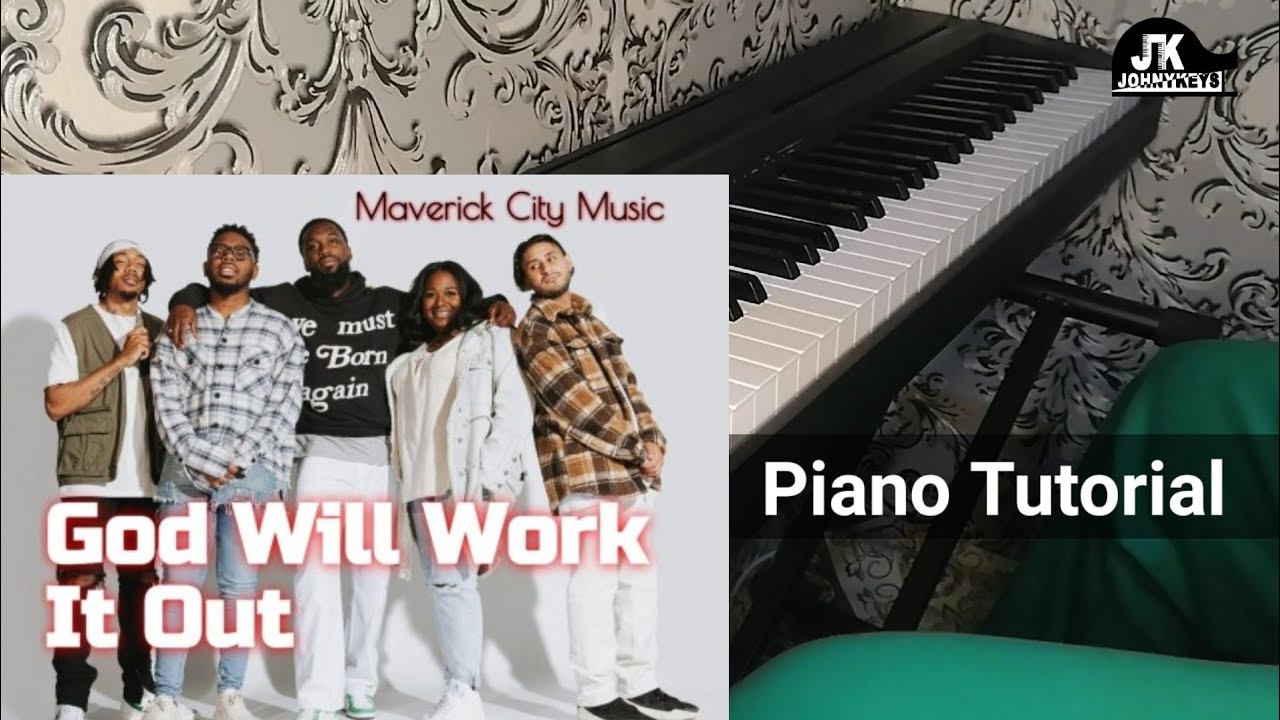 Piano Tutorial God Will Work It Out By Maverick City Ft Naomi Raine Piano tutorial god will work it out by maverick city ft naomi raine