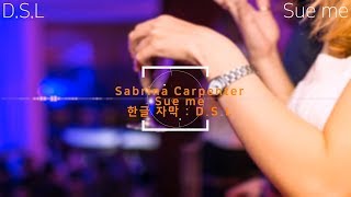 Sabrina Carpenter - Sue me [ 한글 가사 / 자막 ]