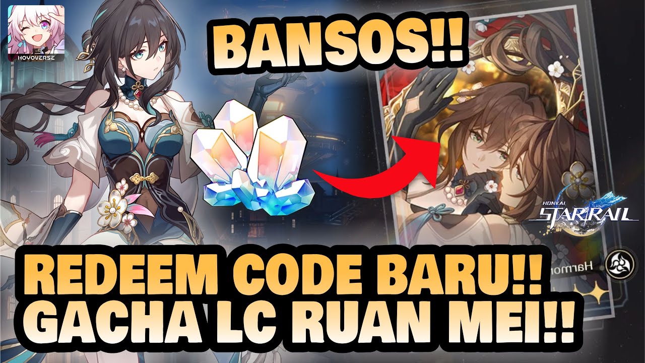 BANSOS REDEEM CODE BARU!! Gacha LC Ruan Mei Lagi!! 🤔 | Honkai: Star ...