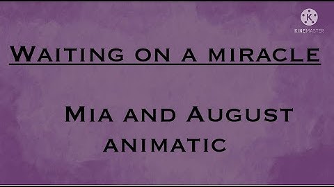 Waiting On A Miracle {OC Animatic}