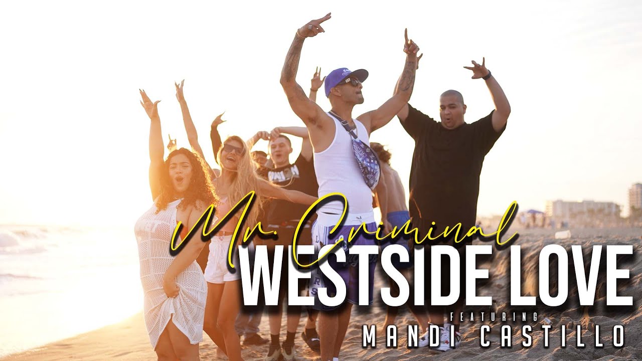 Mr Criminal   Westside Love feat Mandi Castillo Official Music Video