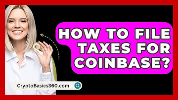How to File Taxes for Coinbase? - CryptoBasics360.com