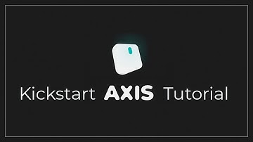 Getting started with your AXIS System | Step-by-step Tutorial