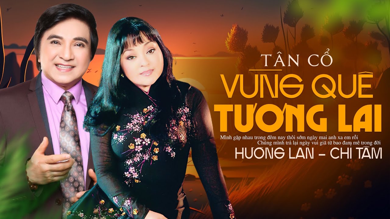 Tân Cổ Chí Tâm Hương Lan - Vùng Quê Tương Lai | Tân Cổ Quê Hương Nhiều Bài Hay Nhất