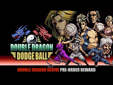 &quot;Double Dragon Revive&quot; Pre-Order Bonus Game &quot;Double Dragon Dodgeball&quot; Introduction Trailer