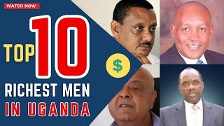 10 Richest People in Uganda | Bitature Surdir Rupaleria Mukesh Alikhan Charles Mbire Wavamuno