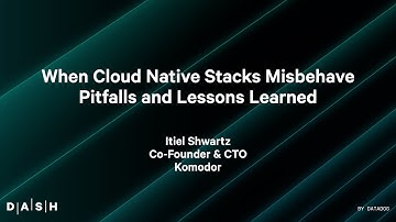 When Cloud Native Stacks Misbehave - Pitfalls and Lessons Learned | Itiel Shwartz (Komodor)