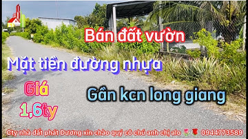 PD25 Bán đất vườn mặt tiền đường nhựa gần khu công nghiệp Long Giang ngang 15,4dai29 alo🌹0944773589