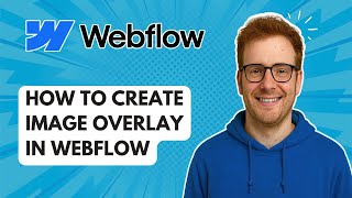 How to Create Image Overlay in Webflow [2025 Guide]