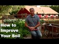 How to Improve Your Soil for Better Results in Any Lawn or Garden