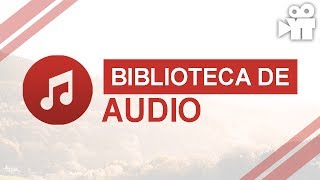 Como usar biblioteca de audio do YouTube (sem correr risco)