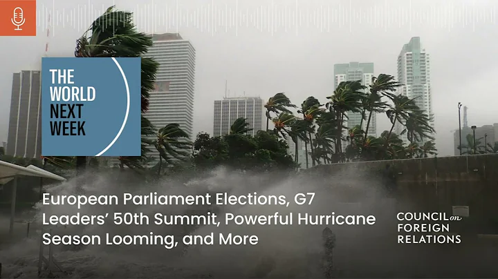 European Parliament Elections, G7 Leaders’ 50th Summit, Powerful Hurricane Season Looming, and More - DayDayNews