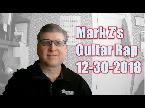 Mark Z's Guitar Rap - Live Stream 12-30-2018