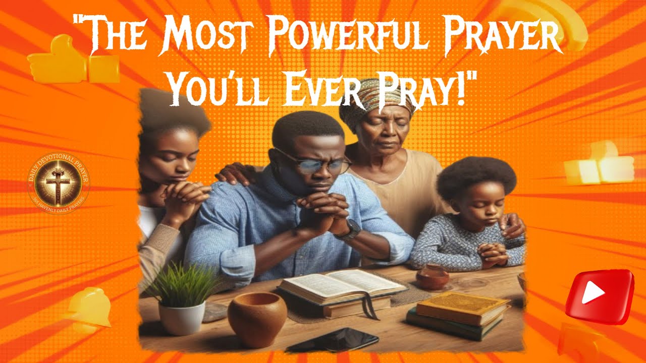 11. THE MOST POWERFUL PRAYER YOU WILL EVER PRAY #DailydevotionalPrayer ...