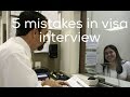 Top 5 mistakes at Visa interviews | part 2