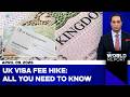 UK Hikes Visa Fee: All You Need To Know | How UK Visa Fee Hike Will Affect You