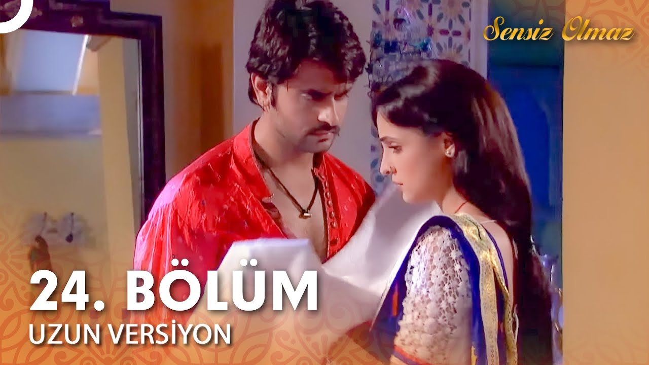 Sensiz Olmaz Hint Dizisi 24. Bölüm (Uzun Versiyon)