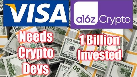 VISA WEB3 Devs Needed and a16z 1 Billion In Crypto