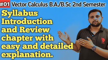 01 | Vector Calculus syllabus introduction | Review Chapter | B.A./B.Sc 2nd semester