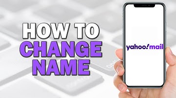 How To Change Name on Yahoo Mail (Easiest Way)​​​​​​​