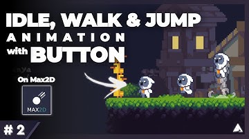 Tutorial animasi idle dan jalan menggunakan tombol di Max2D