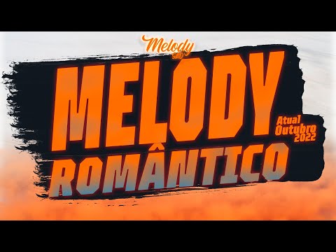 MELODY ROMÂNTICO ATUAL (OUTUBRO 2022) #melodysad #melodymarcante
