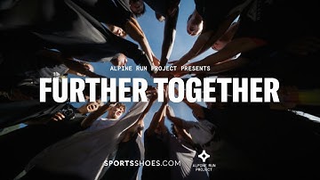 Further Together | Alpine Run Project Year 3