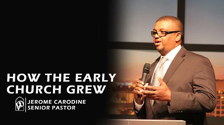 How The Early Church Grew with Pastor Jerome Carod...