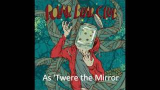 Watch Polar Bear Club As twere The Mirror video