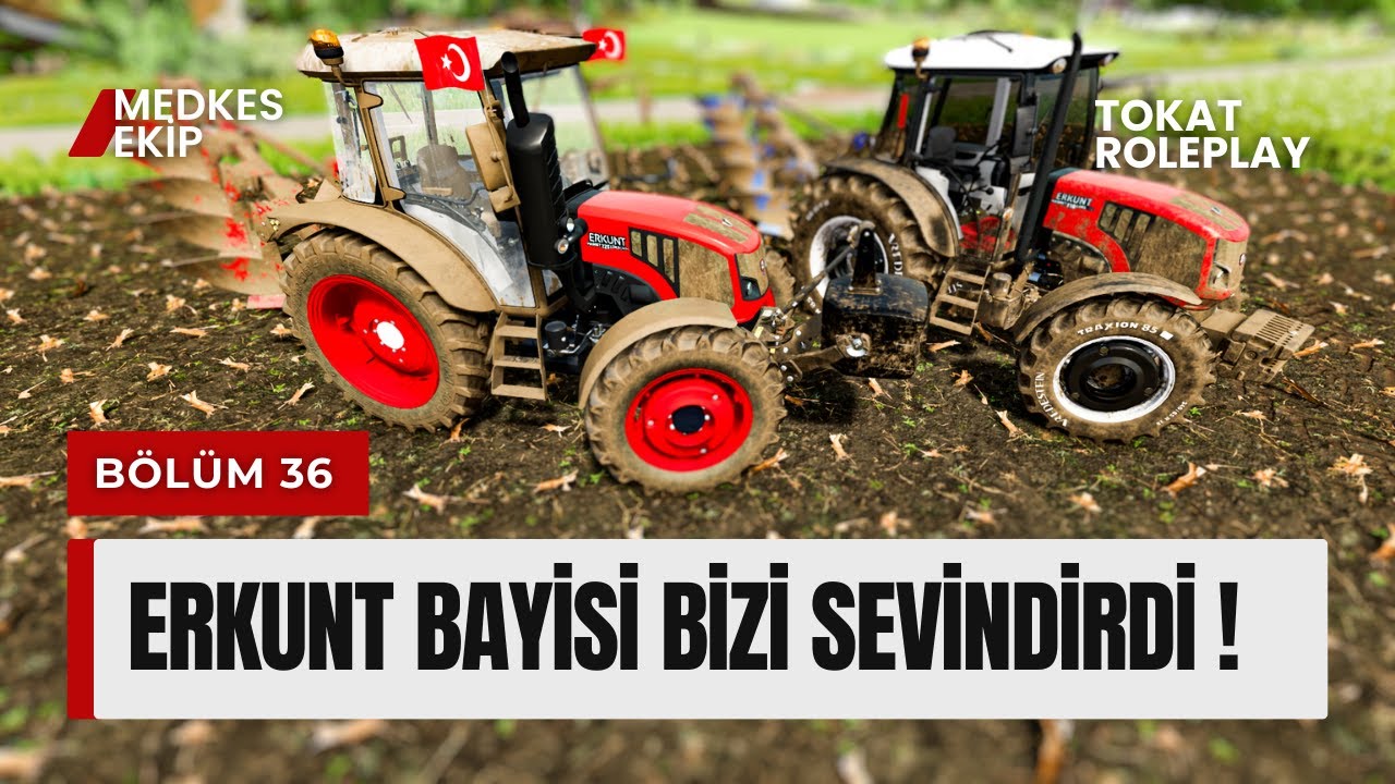 ERKUNT TRAKTÖRLER SERİMİZ | ERKUNT İLE ÇİFT SÜRDÜK | BAYİDEN HALKA ARZ | BÖLÜM 36