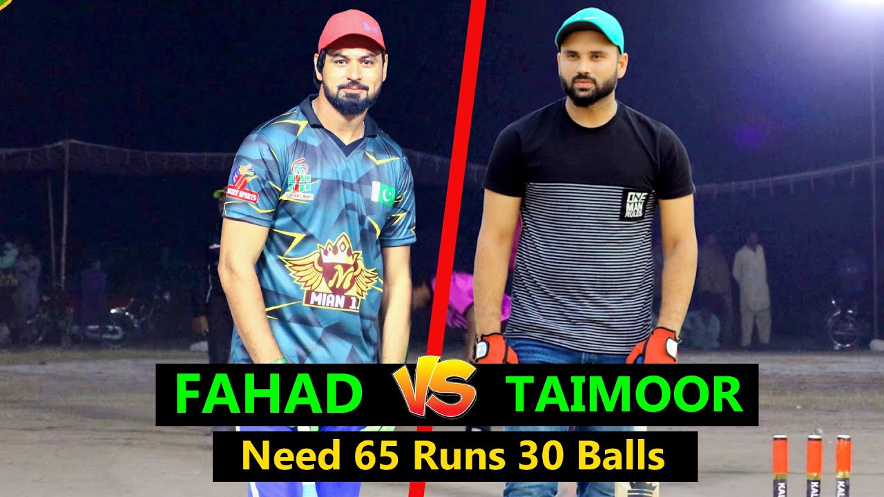 Taimoor Mirza vs Fahad Mian Channu 65 Runs Need 30 Balls - YouTube