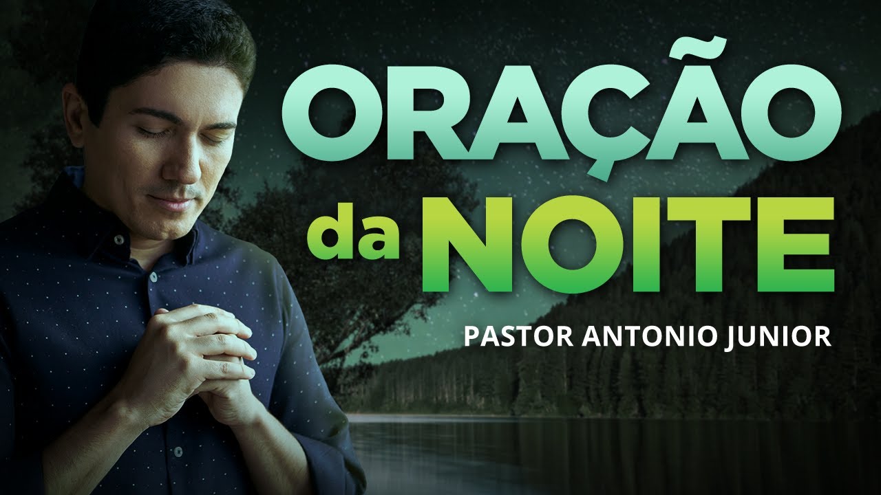 ORAÇÃO FORTE DA NOITE – Para Serem Salvos Você e Sua Família 🙏🏼