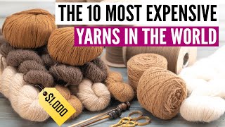 The 10 most expensive yarns in the world by NimbleNeedles 39,263 views 4 months ago 34 minutes