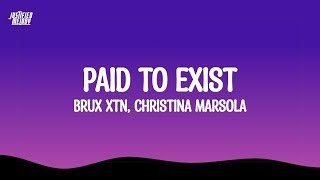 Brux Xtn Christina Marsola  Paid To Exist s