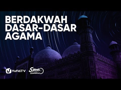 berdakwah-dasar-dasar-agama---ustadz-dr.-firanda-andirja,-m.a