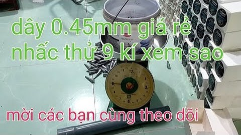 DÂY CÂU GIÁ RẺ - DÂY ION POWER NHẤC 9 KÍ NỔI KHÔNG ??? - VIDEO - 236 NGÀY 1/11/2021