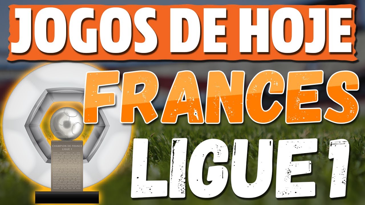 JOGOS de HOJE do CAMPEONATO FRANCÊS 2023 – Jogos de Hoje da Ligue 1 2023 – Jogos Campeonato Frances