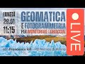 Live  geomatica e fotogrammetria per il monitoraggio dei ghiacciai  con francesco ioli