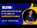Delete node from the end of the linked list algorithm with example | education| data structure|