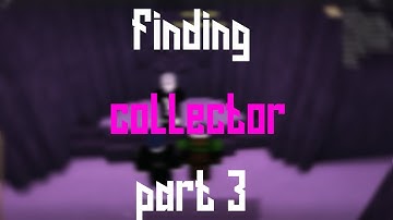 Rogue Lineage | Finding Collector, Part 3